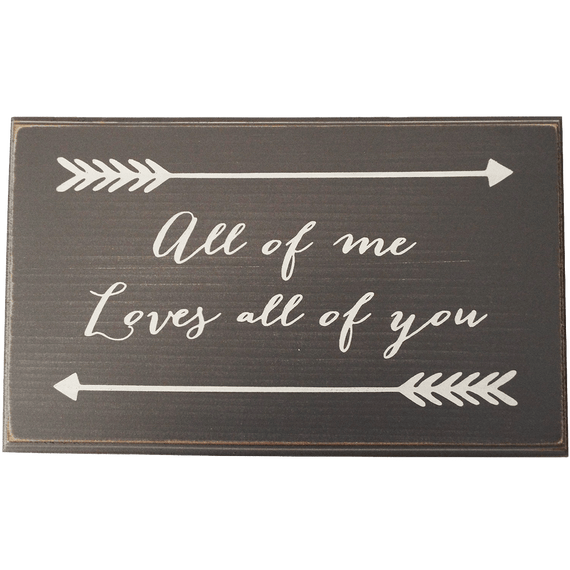 All of me Loves all of you Wood